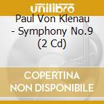 Paul Von Klenau - Symphony No.9 (2 Cd) cd musicale di Klenau