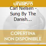 Carl Nielsen - Sung By The Danish National Choirs cd