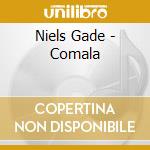 Niels Gade - Comala cd
