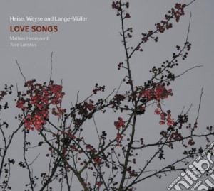 Mathias Hedegaard / Tove Lonskov - Love Songs /Mathias Hedegaard, Tenore, Tove Lonskov, Pianoforte cd musicale di Peter Heise