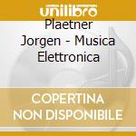 Plaetner Jorgen - Musica Elettronica cd