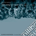 Rofelt Kasper - The Song I'll Never Sing - Opere Per Accordion- Mogensen BjarkeAccord./christina Astrand, Violino, Bjarke Mogensen, Accordion, Tok cd