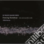 Rasmussen Sunleif - Dancing Raindrops - Opere Per Strumento Solo E Ensemble cd