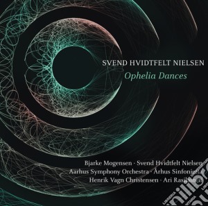 Svend Hvidtfelt Nielsen - Ophelia Dances cd musicale di Svend Hvidtfelt Nielsen