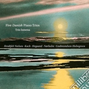 Hvidtfelt Nielsen / Hegaard / Norholm - 5 Trii Con Piaoforte DI Compositori Danesi cd musicale di Five Danish Piano Trios