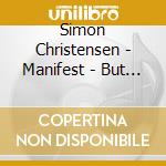 Simon Christensen - Manifest - But There's No Need To Shout cd musicale di Christensen