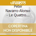 Peter Navarro-Alonso - Le Quattro Stagioni cd musicale di Peter Navarro