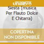Siesta (musica Per Flauto Dolce E Chitarra) cd musicale di Our Recordings