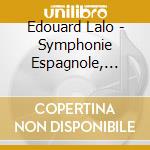 Edouard Lalo - Symphonie Espagnole, Fantaisie Norvegiennne (arr.l.hannibal) cd musicale di Edouard Lalo