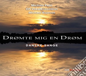 Dromte Mig En Drom (Musica Corale Danese) cd musicale di Our Recordings