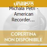 Michala Petri - American Recorder Concertos
