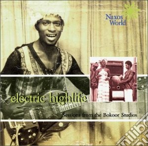 Electric Highlife: Sessions From The Bokoor Studios / Various cd musicale di Ghana Folk