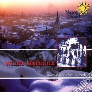 Winter Kolednica: Seasonal Carols From Slovenia / Various cd musicale di Slovenia Folk