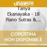 Tanya Ekanayaka - 18 Piano Sutras & 25 South Asian Pianisms (2 Cd)