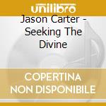 Jason Carter - Seeking The Divine cd