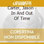 Carter, Jason - In And Out Of Time cd