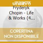 Fryderyk Chopin - Life & Works (4 Cd) cd