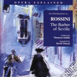 Gioacchino Rossini - The Barber Of Seville. An Introduction To  cd musicale di Gioacchino Rossini