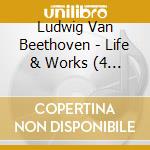 Ludwig Van Beethoven - Life & Works (4 Cd) cd