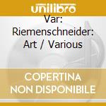 Var: Riemenschneider: Art / Various cd musicale di Griffith