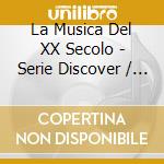 La Musica Del XX Secolo - Serie Discover / Various (2 Cd)