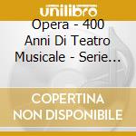 Opera - 400 Anni Di Teatro Musicale - Serie Discover(2 Cd) cd