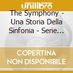 The Symphony - Una Storia Della Sinfonia - Serie Discover(2 Cd) cd musicale di The Symphony