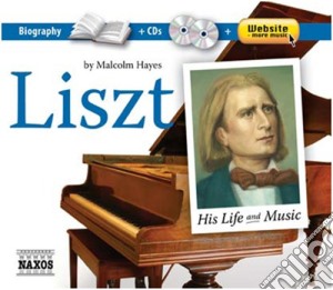 Franz Liszt - Franz Liszt: His Life And Music (2 Cd) cd musicale di Franz Liszt
