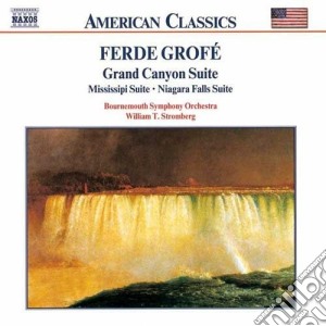 Ferde Grofe' - Grand Canyon Suite, Mississippi Suite, Niagara Falls Suite cd musicale di Ferde GrofÉ