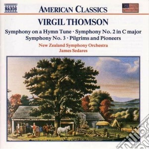 Thomson Virgil - Symphony No.2, N.3, Symphony On A Hymn Tune, Pilgrims And Pioneers cd musicale di Virgil Thomson