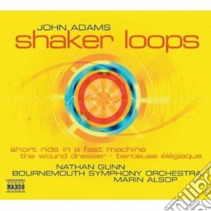 John Adams - Shaker Loops cd musicale di John Adams
