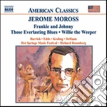 Jerome Moross - Frankie And Johnny, Those Everlasting Blues, Willie The Weeper cd