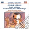 Jerome Moross - Frankie And Johnny, Those Everlasting Blues, Willie The Weeper cd