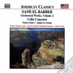 Samuel Barber - Orchestral Works Vol.2, Cello Concerto cd musicale di Samuel Barber