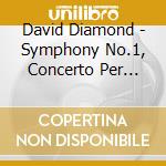 David Diamond - Symphony No.1, Concerto Per Violino N.2, The Enormous Room cd
