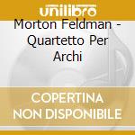 Morton Feldman - Quartetto Per Archi cd