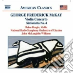 Mackay George Frederick - Concerto Per Violino, Sinfonietta N.4, Suite On Sixteenth Century Hymn Tunes cd