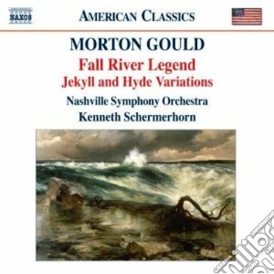 Morton Gould - Fall River Legend, Jakyll And Hyde Variations cd musicale di Morton Gould
