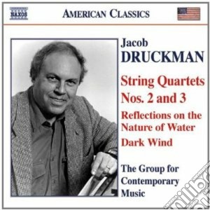 Druckman Jacob - Quartetto Per Archi N.2 E N.3, Reflections On The Nature Of Water, Dark Wind cd musicale di Jacob Druckman