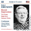 Robert Erickson - Recent Impressions, 2 Songs, High Flyer, Summer Music cd