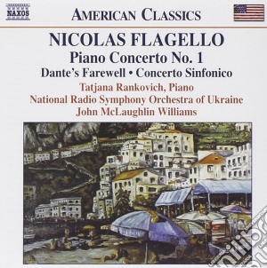 Nicolas Flagello - Concerto Per Pianoforte N.1, Dante's Farewell, Concerto Sinfonico cd musicale di Nicolas Flagello