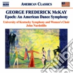 Mackay George Frederick - Epoch: An American Dance Symphony cd