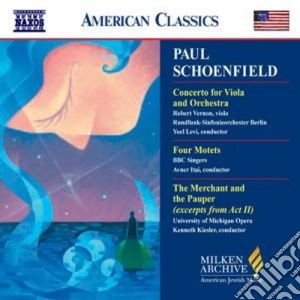 Schoenfield Paul - Concerto Per Viola, Four Motets, The Merchant And The Pauper (estratti) cd musicale di Paul Schoenfield