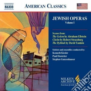 Ellstein / Strassburg / Tamkin - Jewish Operas, Vol.1: The Golem, Chelm, The Dybbuk cd musicale