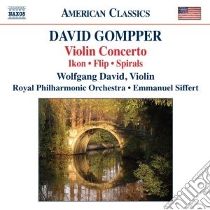 David Gompper - Concerto Per Violino, Ikon, Flip, Spirals cd musicale di David Gompper