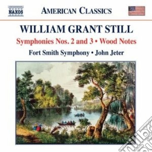 William Grant Still - Symphonies Nos. 2 & 3 & Wood Notes cd musicale di Still william grant