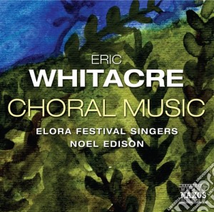 Eric Whitacre - Choral Music cd musicale di Eric Whitacre