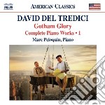 David Del Tredici - Integrale Delle Opere Per Pianoforte, Vol.1: Gotham Glory