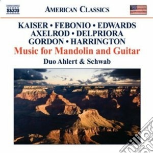 Duo Ahlert & Schwab - Music For Mandolin And Guitar: Kaiser, Febonio, Edwards, Axelrod.. cd musicale di Miscellanee