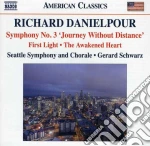 Richard Danielpour - Symphony No.3 'Journey Without Distance', First Light, The Awakened Heart cd